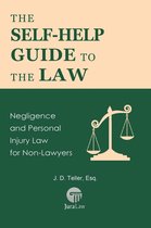 Guide for Non-Lawyers 6 - The Self-Help Guide to the Law: Negligence and Personal Injury Law for Non-Lawyers