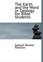 The Earth and the Word or Geology for Bible Students