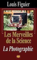 Les Merveilles de la science/La Photographie