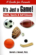 It's Just a Game!: Youth, Sports & Self Esteem