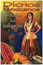 Dichos Mexicanos de Todos Los Sabores