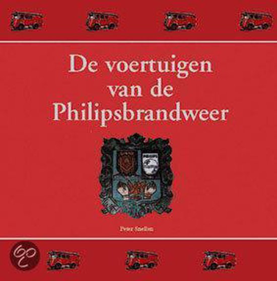 Cover van het boek 'De voertuigen van de Philipsbrandweer' van Peter Snellen