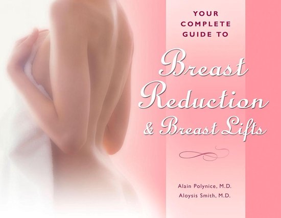 Your Complete Guide to Breast Reduction and Breast Lifts - cover