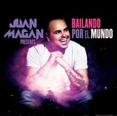 Juan Magan Presents... Bailando Por El Mundo