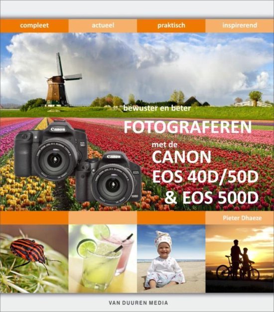 Cover van het boek 'Fotograferen met de Canon EOS 40D/ 50D & 500D' van P. Dhaeze