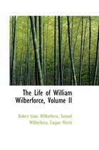 The Life of William Wilberforce, Volume II