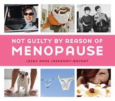 Not Guilty By Reason Of Menopause