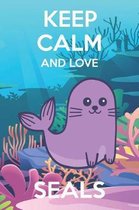 Keep Calm And Love Seals