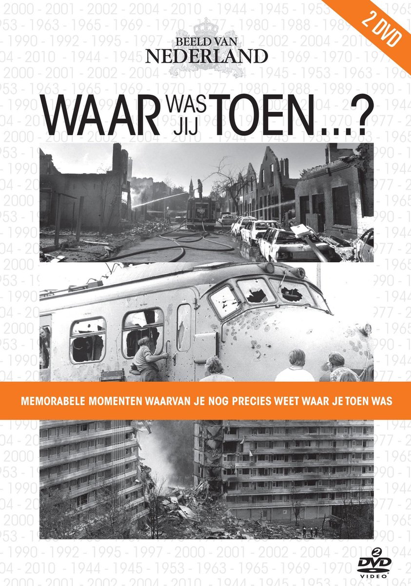 Beeld Van Nederland - Waar Was Jij Toen...?