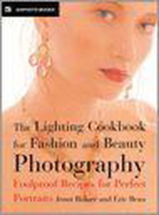 The Lighting Cookbook for Fashion And Beauty Photography - cover