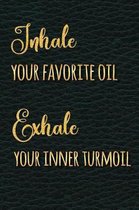 Inhale your Favorite Oil Exhale your Inner Turmoil