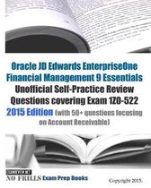 Oracle JD Edwards EnterpriseOne Financial Management 9 Essentials Unofficial Self-Practice Review Questions covering Exam 1Z0-522