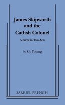 James Skipworth And The Catfish Colonel