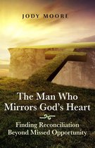 The Man Who Mirrors God's Heart