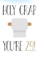 Holy Crap You're 29!