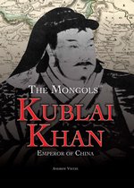 The Mongols - Kublai Khan