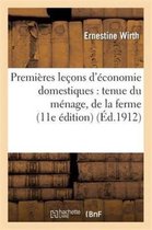 Savoirs Et Traditions- Premi�res Le�ons d'�conomie Domestiques: Tenue Du M�nage, de la Ferme, Du Jardin Et de la
