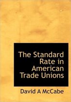 The Standard Rate in American Trade Unions
