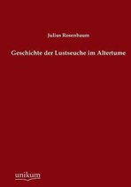 Geschichte Der Lustseuche Im Altertume