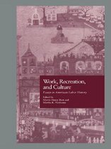 Labor in America - Work, Recreation, and Culture