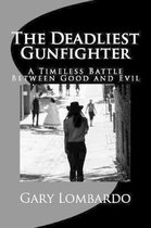 The Deadliest Gunfighter