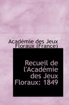 Recueil de L'Acad Mie Des Jeux Floraux
