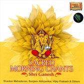 Sacred Morning Chants: Shri Ganesh