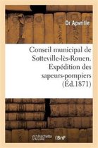Sciences Sociales- Conseil Municipal de Sotteville-Lès-Rouen. Expédition Des Sapeurs-Pompiers de Sotteville-Lès-Rouen