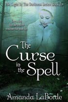 The Light In The Darkness 2 - The Light in The Darkness Book 2: The Curse in The Spell
