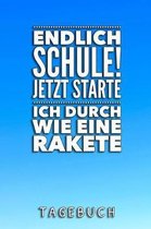 Endlich Schule! Jetzt Starte Ich Durch Wie Eine Rakete Tagebuch