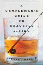 A Gentleman's Guide to Graceful Living