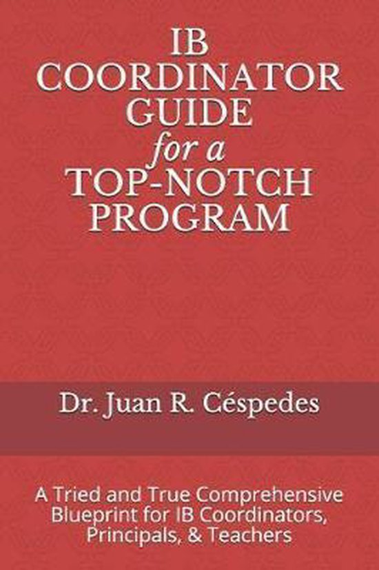 IB COORDINATOR GUIDE for a TOP-NOTCH PROGRAM