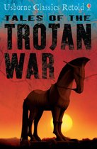 Usborne Classics Retold - Tales of the Trojan War: Usborne Classics Retold: Usborne Classics Retold