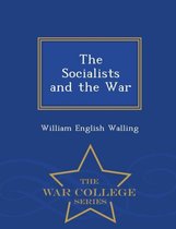 The Socialists and the War - War College Series