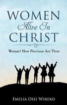 Women Alive in Christ: Woman! How Precious Are Thou