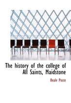 The History of the College of All Saints, Maidstone