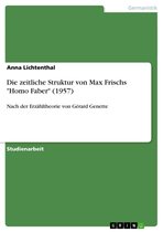 Die zeitliche Struktur von Max Frischs 'Homo Faber' (1957)
