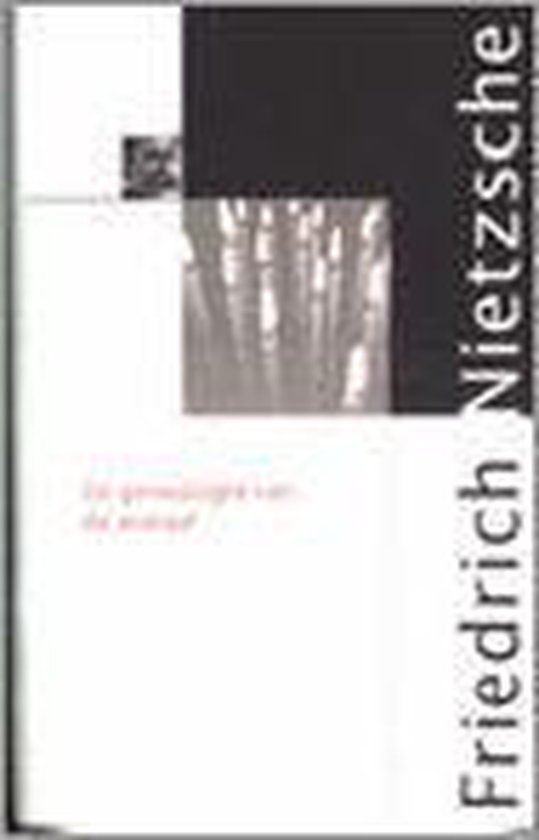 De Genealogie Van De Moraal - Friedrich Nietzsche | Northernlights300.org