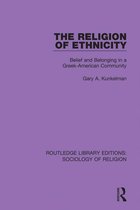 Routledge Library Editions: Sociology of Religion - The Religion of Ethnicity