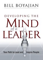 Developing the Mind of a Leader: Your Path to Lead and Inspire People