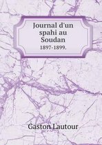 Journal d'un spahi au Soudan 1897-1899.