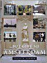 Boek cover ... but give me Amsterdam van J.B. Farber