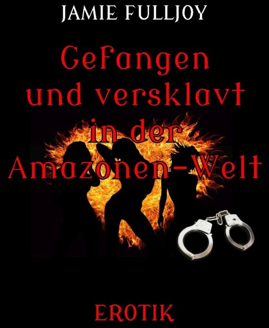Gefangen und versklavt in der Amazonen-Welt - cover