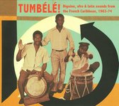 Tumbele! : Biguine, Afro And Latin Sounds From The French Carribean 1963-74