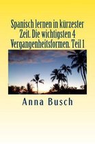 Spanisch lernen in k rzester Zeit. Die wichtigsten 4 Vergangenheitsformen Teil1