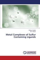Metal Complexes of Sulfur Containing Ligands