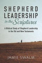 Shepherd Leadership in the Scriptures