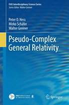 FIAS Interdisciplinary Science Series - Pseudo-Complex General Relativity