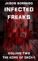 Infected Freaks Volume Two: The Echo of Decay