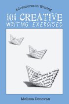 Adventures in Writing - 101 Creative Writing Exercises (Adventures in Writing)